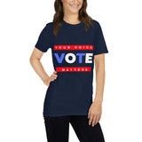 Your Voice Matters T-Shirt (Unisex)