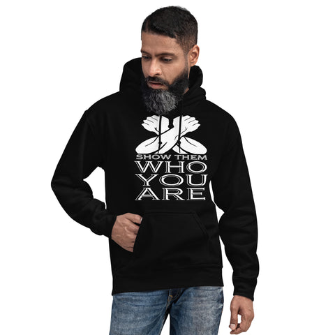 show them who you are hoodie black